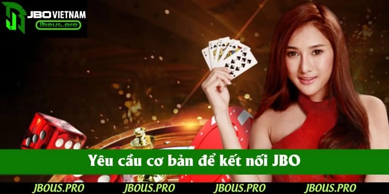 Yêu cầu cơ bản để kết nối JBO