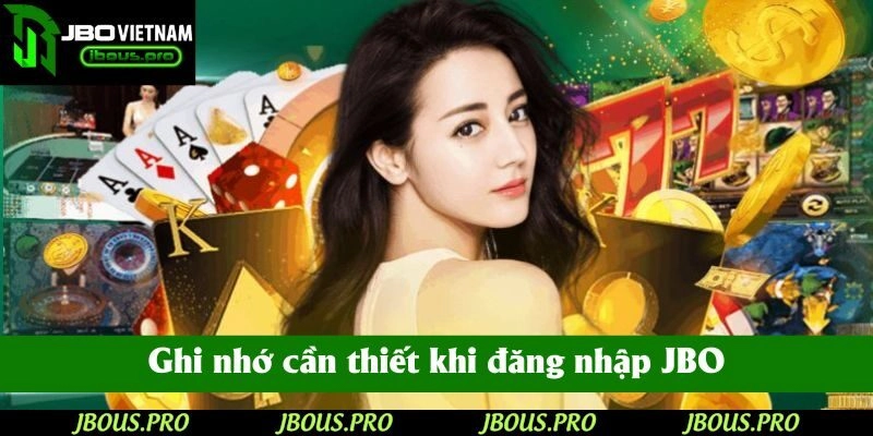 Ghi nhớ cần thiết khi đăng nhập JBO