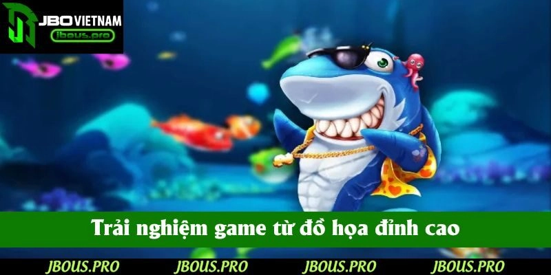 Trải nghiệm game từ đồ họa đỉnh cao sẽ khiến bạn thêm hưng phấn